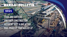 Thailand suffers another construction accident just a day after rail tragedy that killed 32