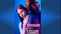 The Bodyguard I Can't Escape #englishsub #fullmovie