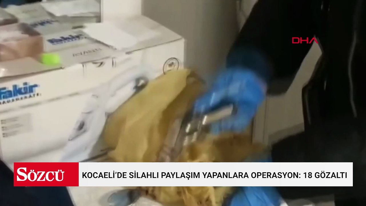 Kocaeli’de silahlı paylaşım yapanlara operasyon: 18 gözaltı