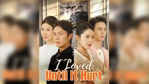 I Loved Until It Hurt (Dubbed)_Chinsese Drama Eng Sub