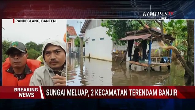 Terbaru! Penampakan Banjir Rendam 2 Kecamatan di Pandeglang Banten, Tinggi Air Capai Satu Meter