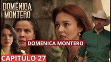 Doménica Montero - Capitulo 27