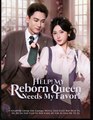 Help My Reborn Queen Needs My Favor Drama Movies English Sub