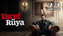 Esref's Dream Episode 22 (Eng Sub) | Full HD EPISODE | Eşref Rüya Episode 22 English Subtitles