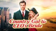 Country Gal to CEO's BrideBinge-watch New Dramas #reelshorts#drama