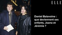 Daniel Balavoine : que deviennent ses enfants, Joana et Jérémie ?