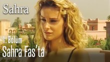 Sahra Fas'ta - Sahra 1. Bölüm