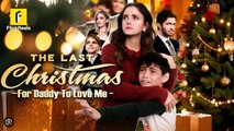 🔥[Hot 2026] The Last Christmas For Daddy To Love Me Full Episodes_ Flickreels