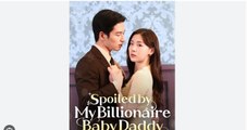 Spoiled by My Billionaire Baby Daddy Chinese Drama - English Sub