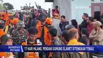 Jenazah Syafiq Ali Pendaki Gunung Slamet Ditemukan, Orangtua: Terima Kasih Relawan | KOMPAS PETANG