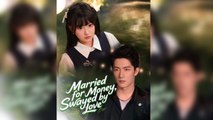 Married for Money, Swayed by Love | Chinese Drama | English Sub | Full HD