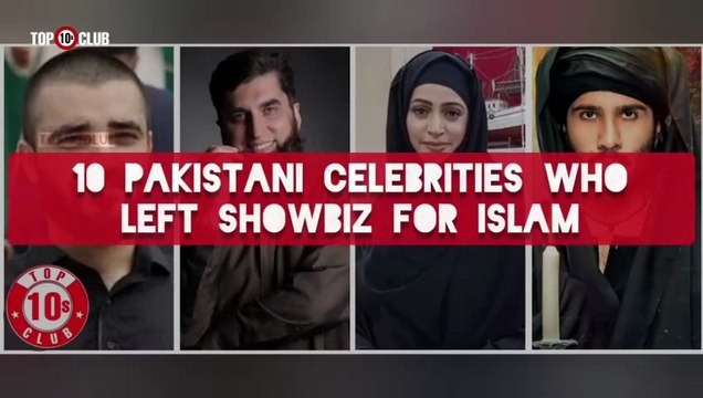 10 Pakistani Celebrities Who Left Showbiz For Islam _ Islam _ Showbiz - Top10sClub