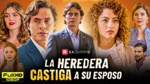 La Heredera Castiga A Su Esposo Pel�cula completa en espa�ol - Nuevo Drama Reviews and Story Explain