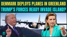 Greenland BREAKING: Denmark, NATO DEPLOY Military Planes in Nuuk To Fight Trump’s Forces |WW3 Soon?