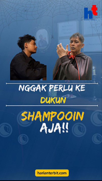 Nggak Perlu ke Dukun  Shampooin Aja!