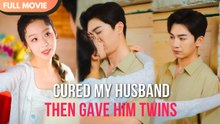 [ Hot 2026🔥] Cured My Husband, Then Gave Him Twins - FULL MOVIES ENGLISH SUB