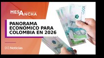 Expertos analizan el panorama económico de Colombia para 2026: ¿Qué pronostican?