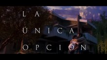 LA ÚNICA OPCIÓN | Tráiler Oficial