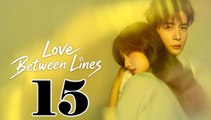 Love between Lines - Episode 15 (English Subtitle)