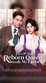 Help! My Reborn Queen Needs My Favor! - Chinese Drama - English Sub