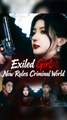 Exiled Girl Now Rules Criminal World - Chinese Drama - English Sub