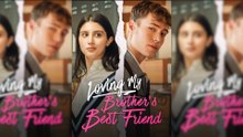 Loving My Brother's Best Friend Full Movie
