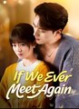 If We Ever Meet Again - Drama FULL MOVIES ENGLISH SUB