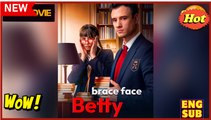 Brace Face Betty FULLMOVIE 2026 #englishsub