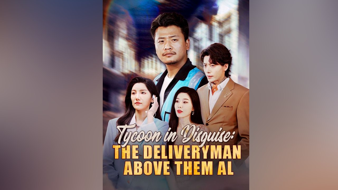 Tycoon in Disguise The Deliveryman Above Them All