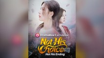 Not His Choice, Not His Ending (DUBBED) Full Chinsese Drama
