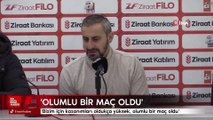 Serkan Özbalta: Bizim için kazanımları oldukça yüksek maç oldu