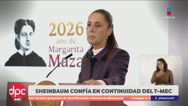 Sheinbaum confía en la permanencia del T-MEC | DPC con Paola Rojas