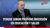 Yehude Simon propone inversión en educación y salud para enfrentar la criminalidad en zonas rojas