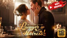 Lawyer Up, My Heiress Full Movie HD