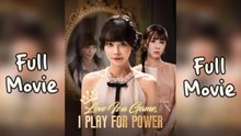 Love Is A Game I Play For Power (NEW) - FULL [Eng Sub]
