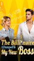 The Billionaire I Dumped is My New Boss #FULL EPISODE