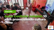 Aulas Confucio cumplen 10 años promoviendo cultura china
