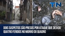 Dois suspeitos são presos por ataque que deixou quatro feridos no Morro do Quadro