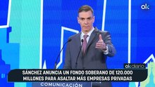 Sánchez anuncia un fondo soberano de 120.000 millones para asaltar más empresas privadas