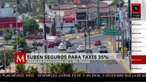 35% los seguros para taxis; señalan pago extra de 2 mil pesos