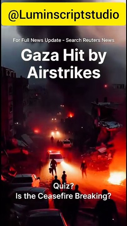 Ceasefire Under Threat as Gaza Hit Again | Israeli Airstrikes Kill Five in Gaza | LuminscriptStudio