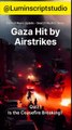 Ceasefire Under Threat as Gaza Hit Again | Israeli Airstrikes Kill Five in Gaza | LuminscriptStudio