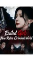 Exiled Girl Now Rules Criminal World Drama Movies English Sub