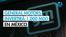 GM invertirá 1,000 millones de dólares en México en 2026 y 2027 pese a declaraciones de Trump