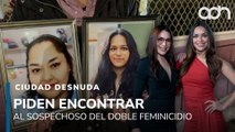 Exigen justicia por el feminicidio de Teresa de Jesús y su hija Cindy en Cuautitlán I Ciudad Desnuda