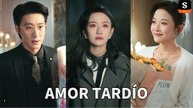 Amor Tardío - Serie Completa [Sub Español] - Drama Romántico y Segunda Oportunidad