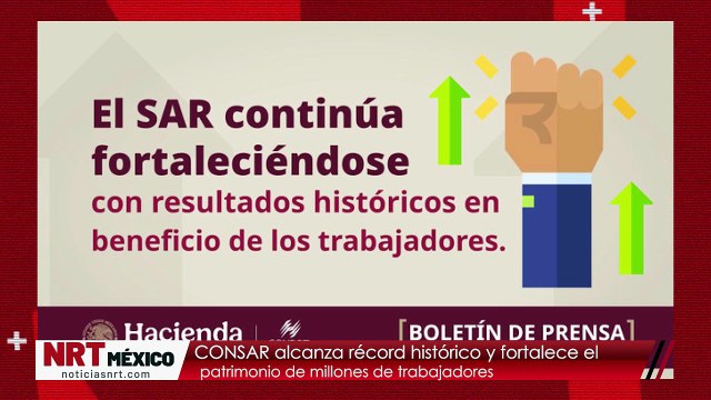 CONSAR alcanza récord histórico y fortalece el patrimonio de millones de trabajadores