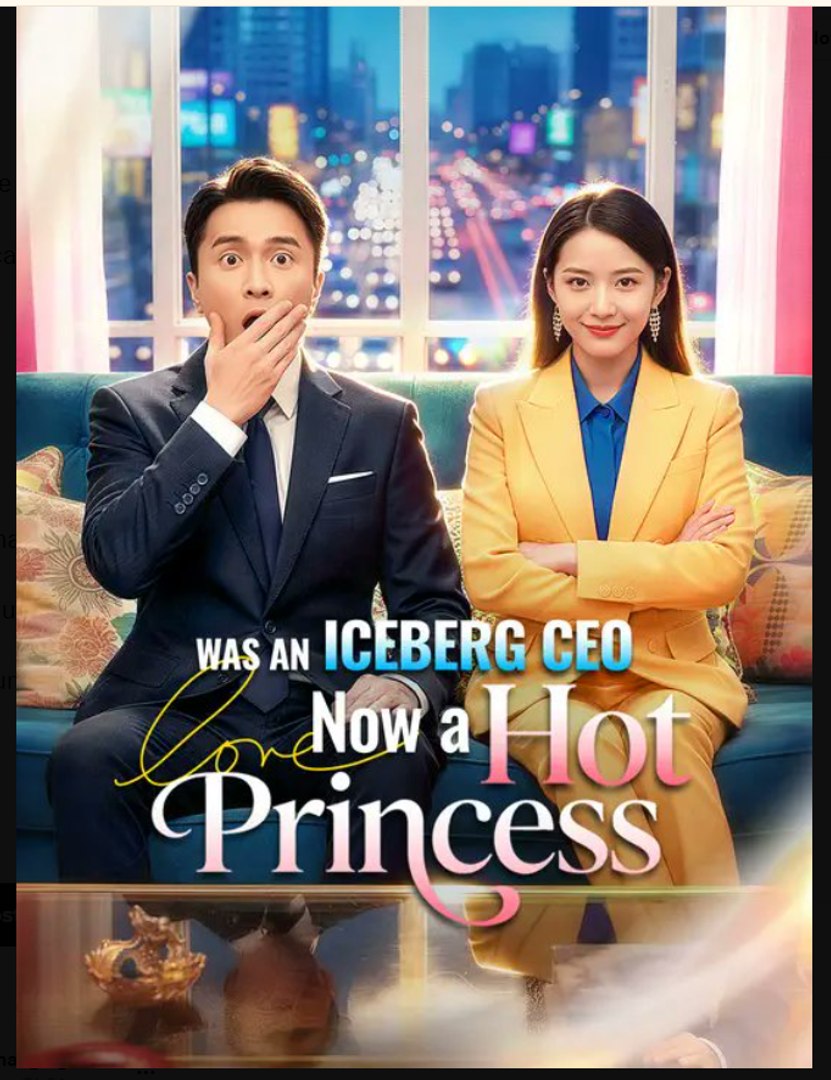 Was an Iceberg CEO, Now a Hot Princess Drama Movies English Sub