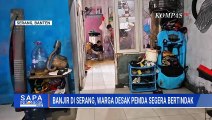 Banjir Rendam Serang Banten, Warga Harap Pemda Ambil Langkah Nyata | SAPA PAGI