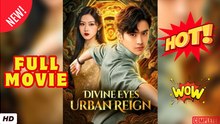 🧡🍏 🔥 Divine Eyes, Urban Reign - FULL ENGSUB | Reelshort Hot HD English Sub